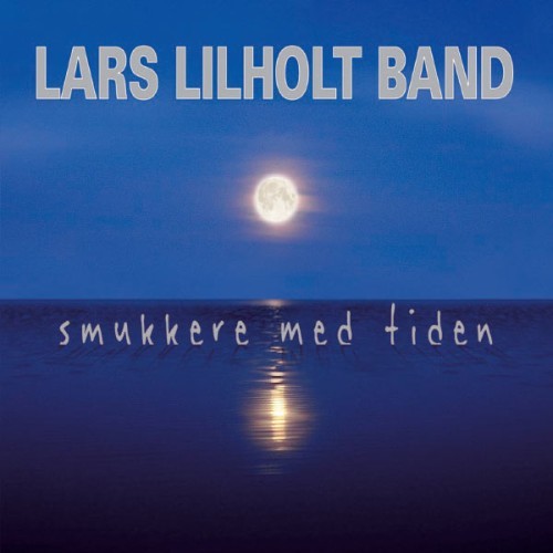Lars Lilholt Band - Smukkere Med Tiden - 2008