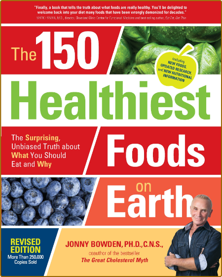 The 150 Healthiest Foods on Earth Revised Edition