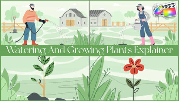 Watering And Growing Plants Explainer For Fcpx - VideoHive 52743407