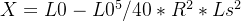 X = L0-L0^5/40*R^2*Ls^2
