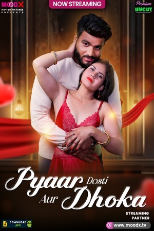 Pyar Dosti Aur Dhokha 2025 Hindi MoodX Short Films 720p HDRip Download