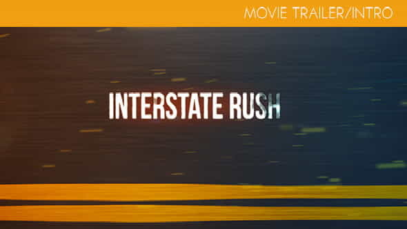 Interstate Rush - Movie TrailerIntro - VideoHive 5271419