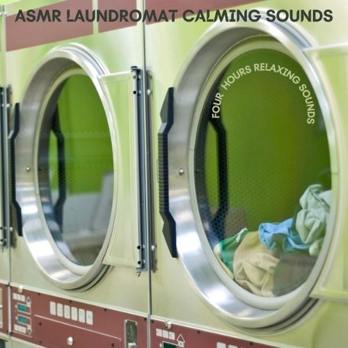 ASMR Laundromat Calming Sounds - Four Hours of Relaxing Sounds - 2022