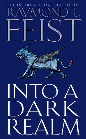 Raymond E  Feist - Into a Dark Realm (Darkwar Saga, Book 2) (UK Edition)