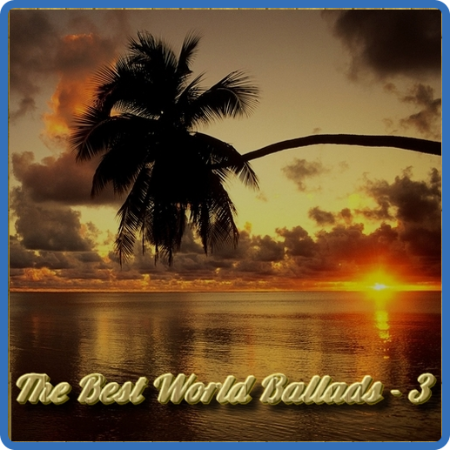 VA - The Best World Ballads - 3 - (2011) MP3