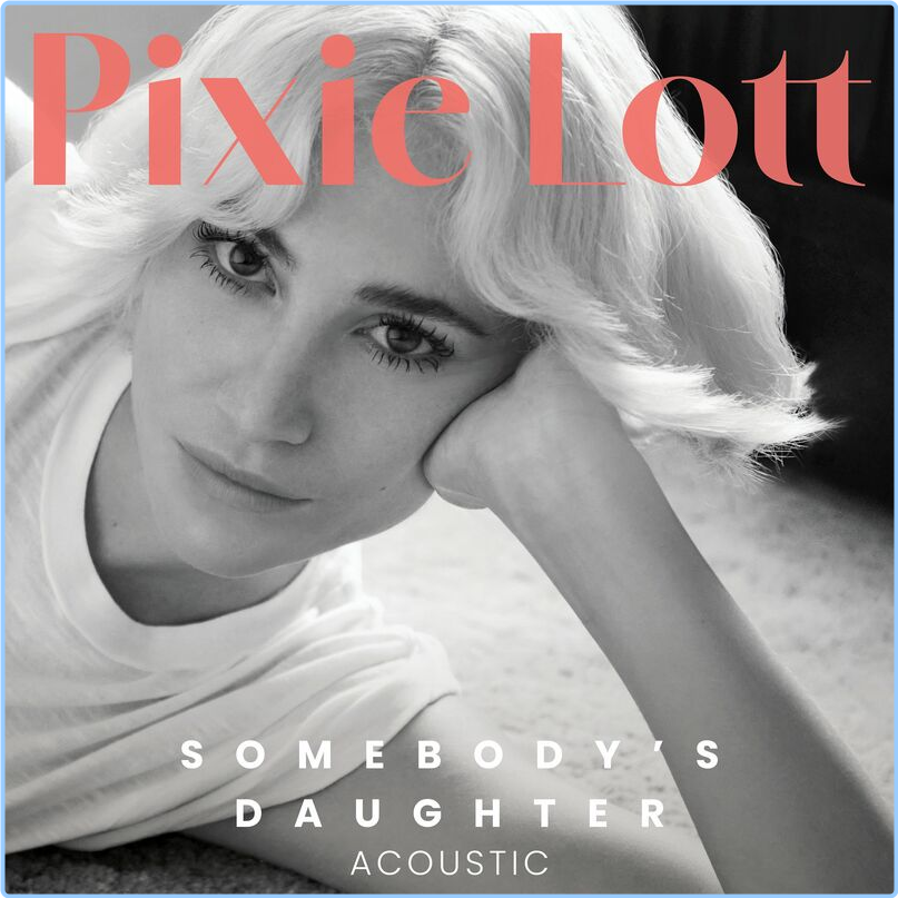 Pixie Lott Somebody's Daughter Acoustic (2024) [320 Kbps] Rxylgx9R_o