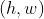 left ( h,w right )
