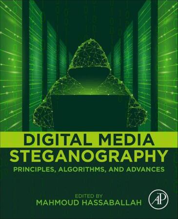 Digital Media Steganography - Principles, Algorithms, and Advances