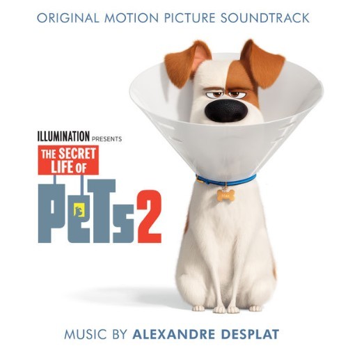 Alexandre Desplat - The Secret Life Of Pets 2 (Original Motion Picture Soundtrack) - 2019