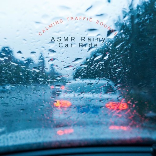 ASMR Rainy Car Ride - Calming Traffic Sounds - 2022