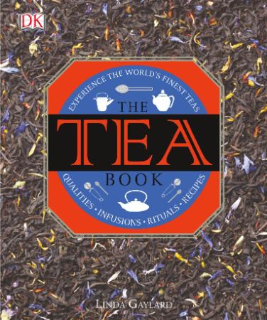 The Tea Book   Experience the World's Finest Teas