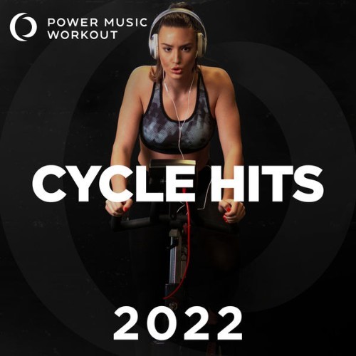 Power Music Workout - Cycle Hits 2022 - 2022