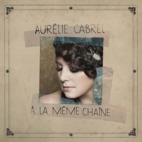 Aurélie Cabrel - A la même chaîne - 2014