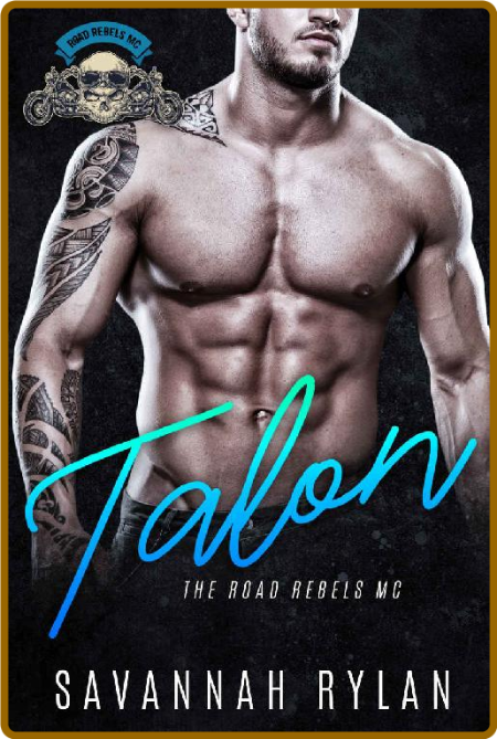 Talon (The Road Rebels MC Book 2) - Savannah Rylan