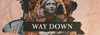 Way Down We Go