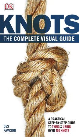 Knots   The Complete Visual Guide over 100 Knots