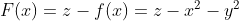 F(x)=z-f(x)=z-x^{^{2}}-y^{^{2}}