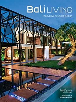 Bali Living - Innovative Tropical Design