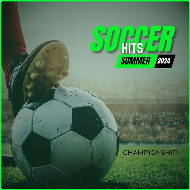 Various Artists - Soccer Hits SUMMER (2024) Championship (2024) [320 Kbps] KqxKC22J_o