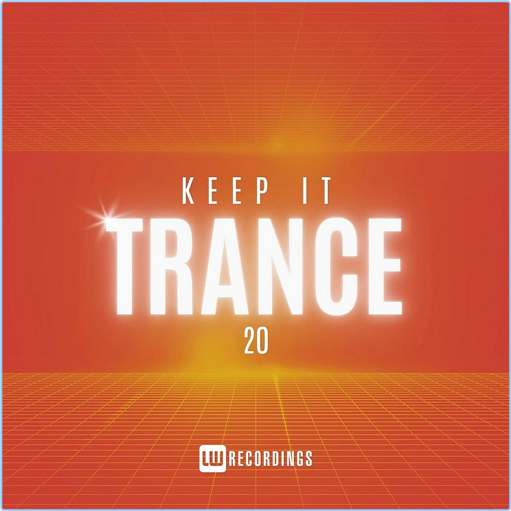 Various Artists - Keep It Trance Vol 20 (2024) [320 Kbps] LNZ5Ubep_o