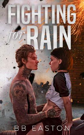 Fighting for Rain (The Rain Tri   BB Easton
