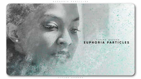 Euphoria Particles Titles Opener - VideoHive 21943374