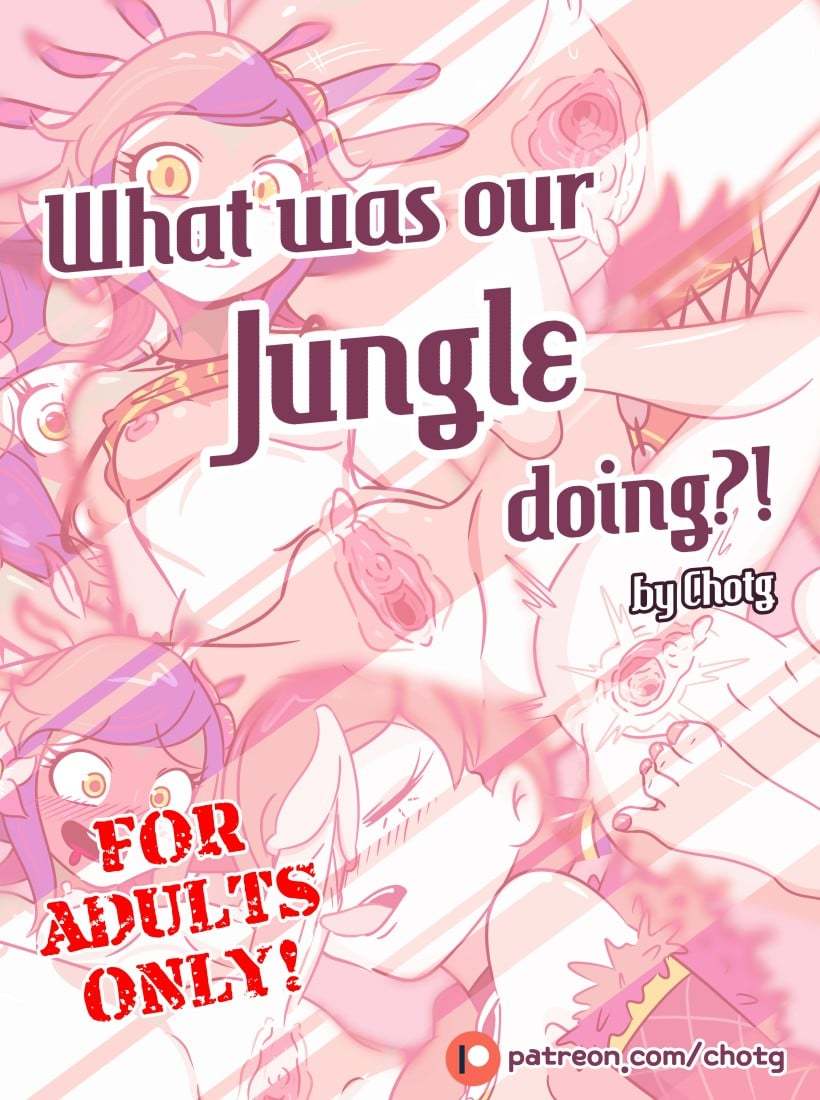 What Was Our Jungle Doing! – Chotg - 0