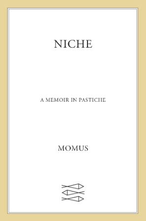 Niche - A Memoir in Pastiche