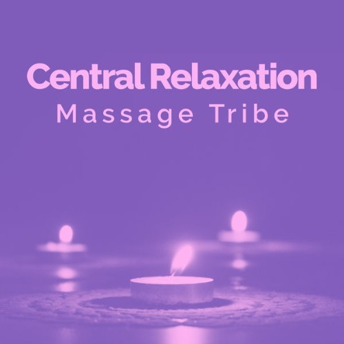 Massage Tribe - Central Relaxation - 2019