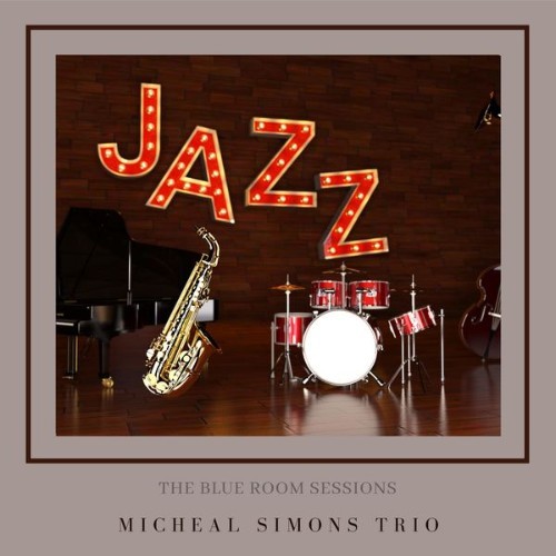 Micheal Simons Trio - The Blue Room Sessions - 2022