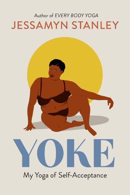 Yoke - My Yoga of Self-Acceptance