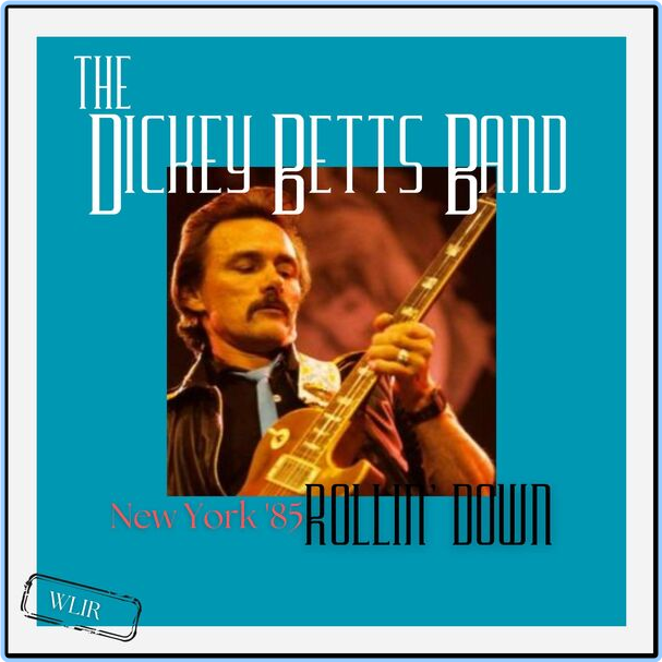 Dickey Betts Rollin' Down Live New York '85 (2024) [FLAC] AzETZ7qt_o