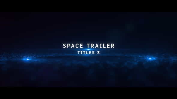 Space Trailer Titles 3 - VideoHive 15943882