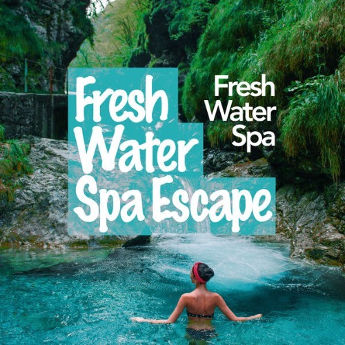 Fresh Water Spa - Fresh Water Spa Escape - 2019