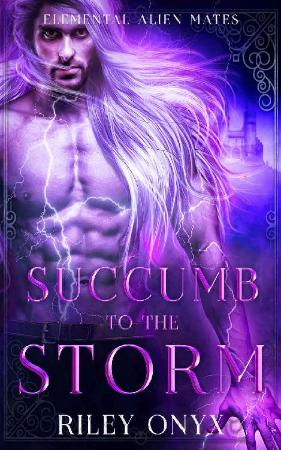 Succumb to the Storm  a sci fi   Riley Onyx