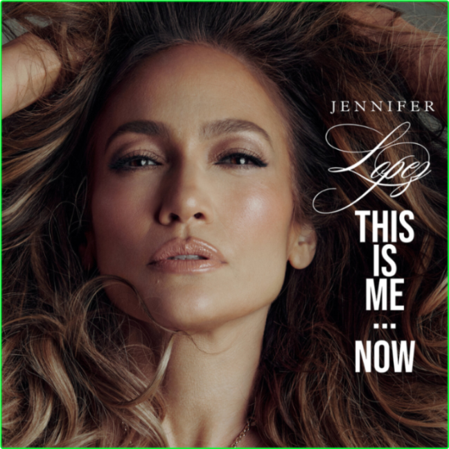 Jennifer Lopez This Is Me Now Deluxe (2024) WEB [FLAC] 16BITS 44 1KHZ Y5rCENcQ_o