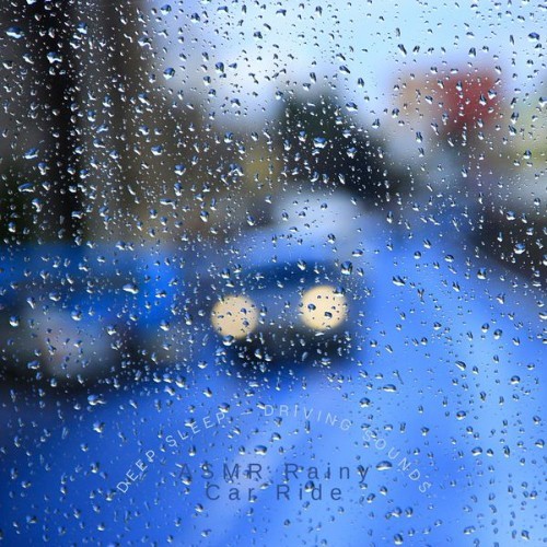 ASMR Rainy Car Ride - Deep Sleep – Driving Sounds - 2022