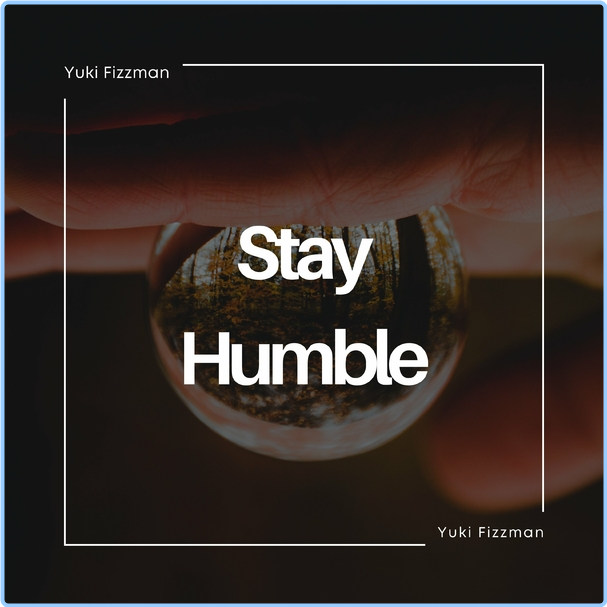 Yuki Fizzman Stay Humble (2024) WEB [FLAC] 16BITS 44 1KHZ Ymdh43zU_o