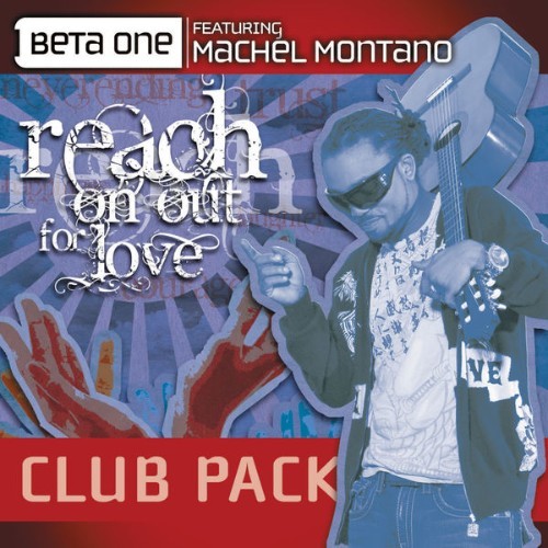 Beta One - Reach On Out For Love (Club Mixes) [feat  Machel Montano] - 2011