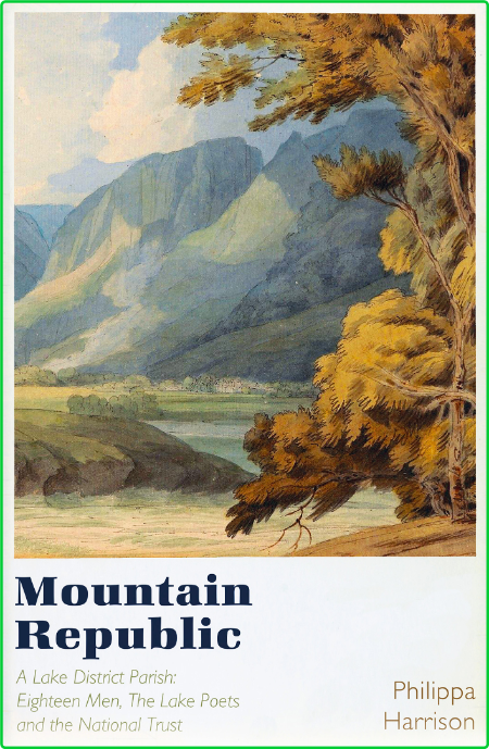 Mountain Republic - A Lake District Parish - Eighteen Men, The Lake Poets and the ... 2DnqPJcR_o