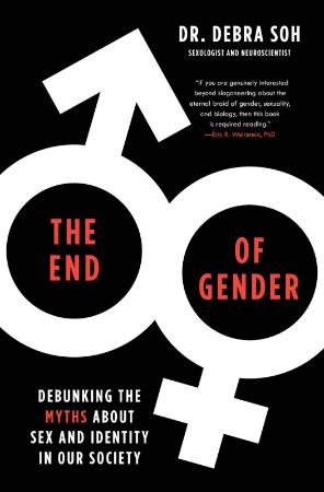 The End of Gender   Debunking the Myths about Sex and Identity in Our Society