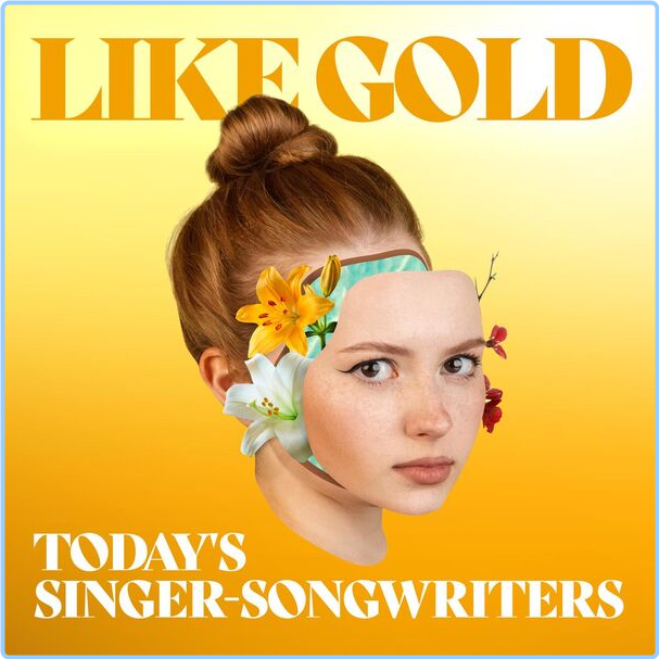 Various Artists - Like Gold Today's Singer-Songwriters (2024) [320 Kbps] NpqSbGWk_o