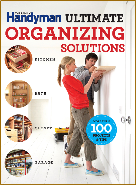Family Handyman Ultimate Organizing Solutions