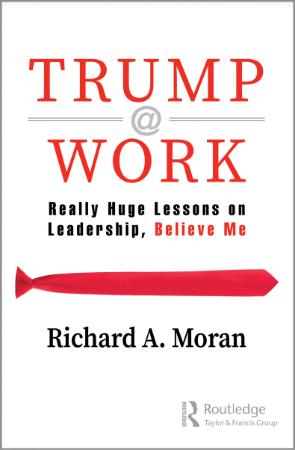 Trump @ Work   Really Huge Lessons on Leadership, Believe Me