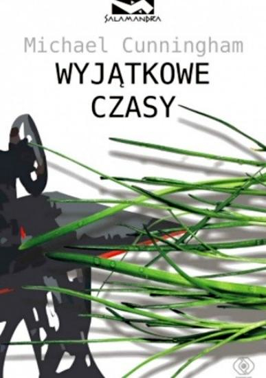 Michael Cunningham - Wyjatkowe czasy