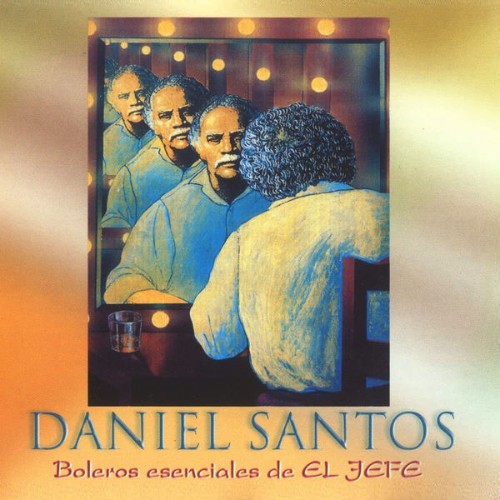 Daniel Santos - Boleros Esenciales de El Jefe - 2000