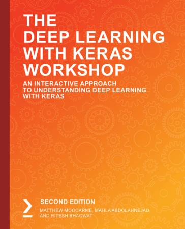 The Deep Learning with Keras Workshop, 2nd Edition (packtpub) [AhLaN] (2020)
