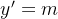 y' = m
