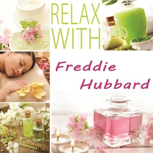 Freddie Hubbard - Relax With - 2014