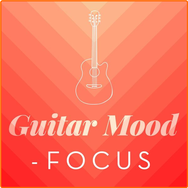 Various Artists - Guitar Mood Focus (2024) [320 Kbps] CNzgAbRE_o